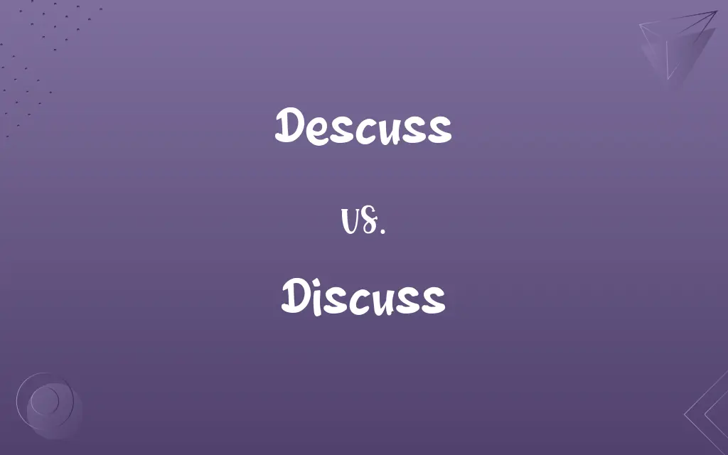 Descuss vs. Discuss