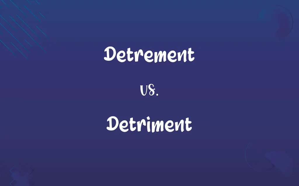 Detrement vs. Detriment