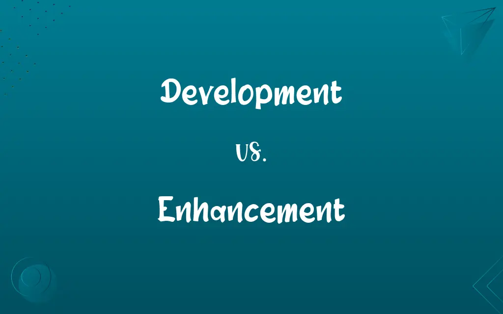 Development vs. Enhancement