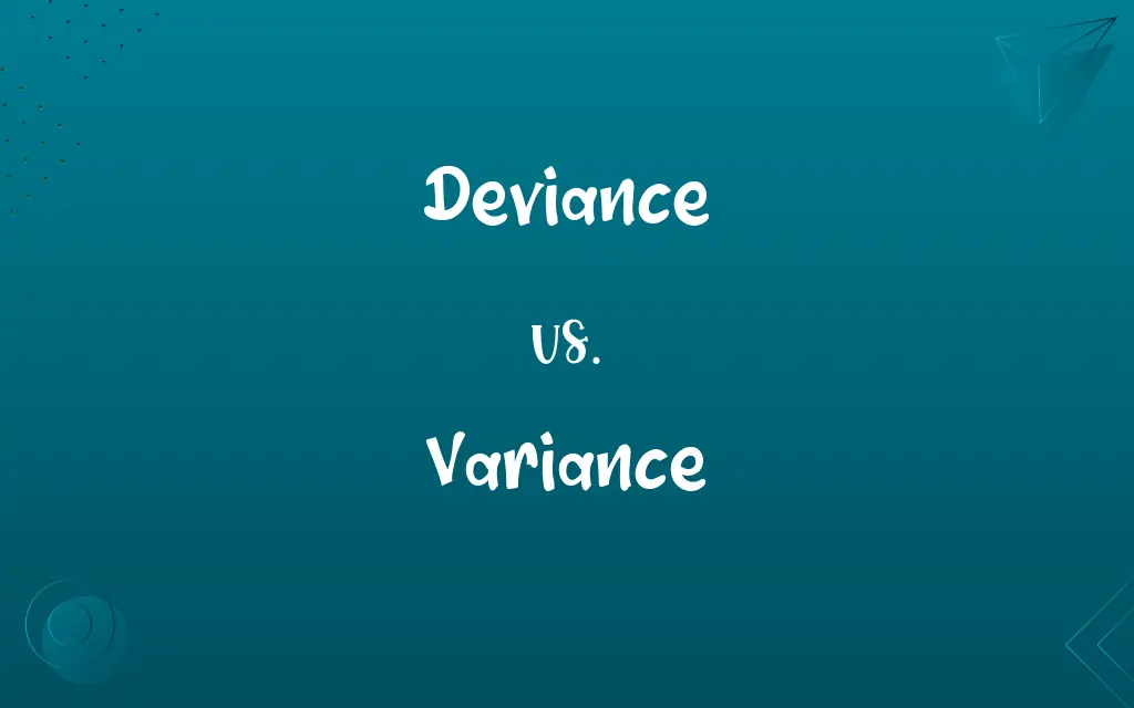 Deviance vs. Variance