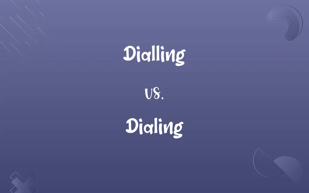 Dialling vs. Dialing