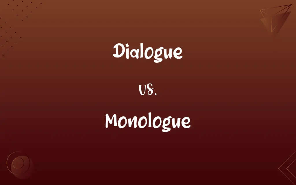 Dialogue vs. Monologue