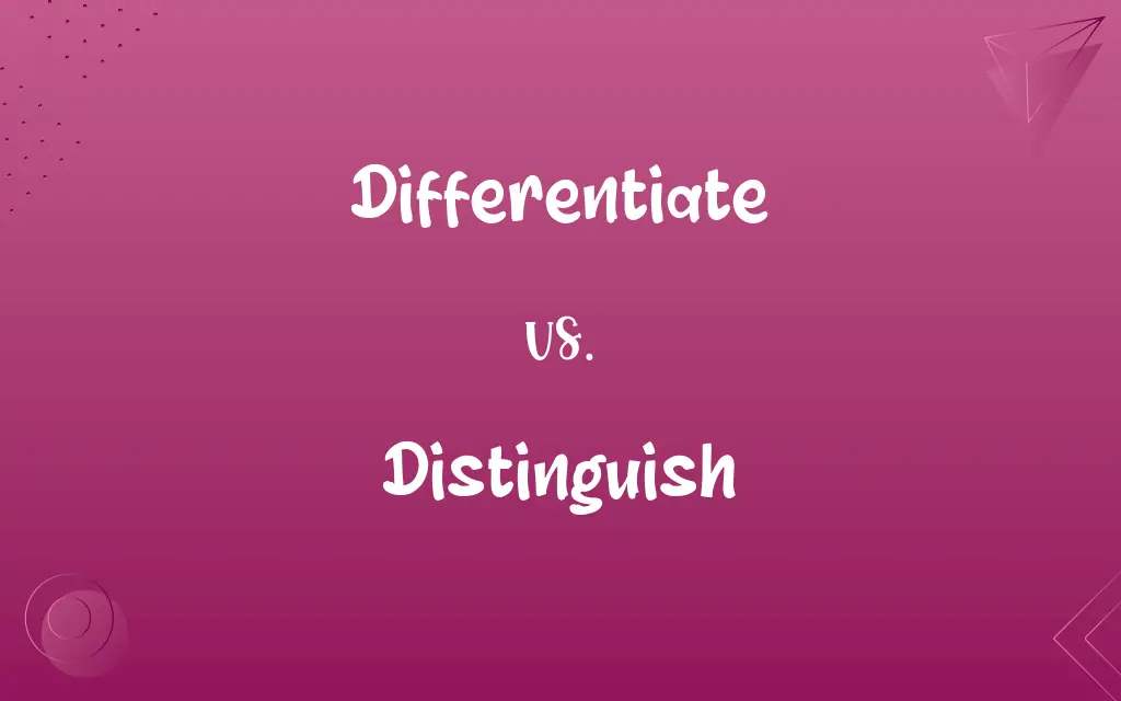 Differentiate vs. Distinguish
