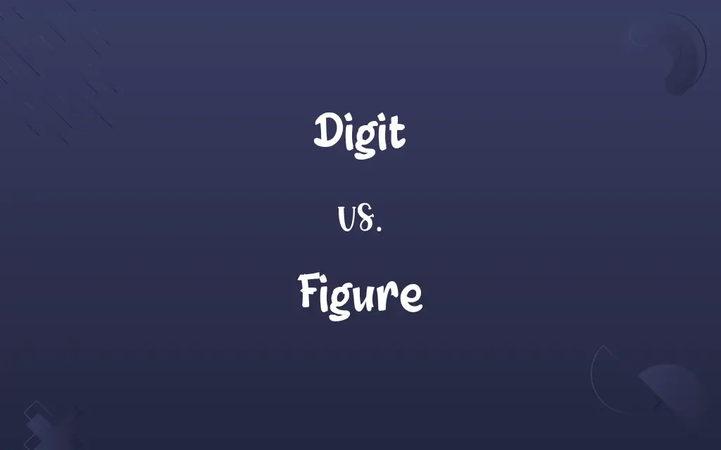 Digit vs. Figure