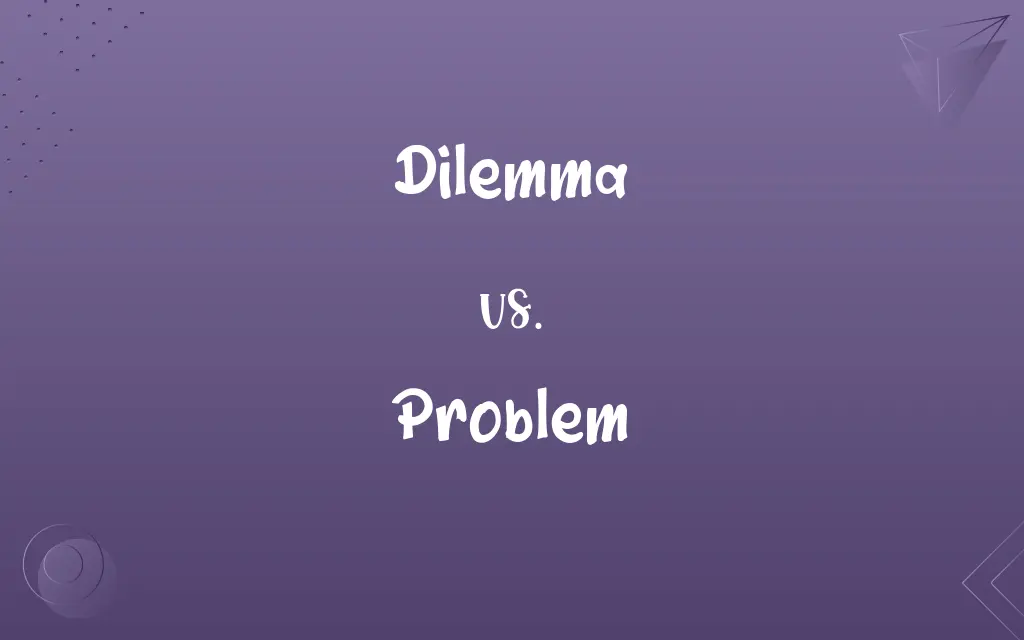 Dilemma vs. Problem