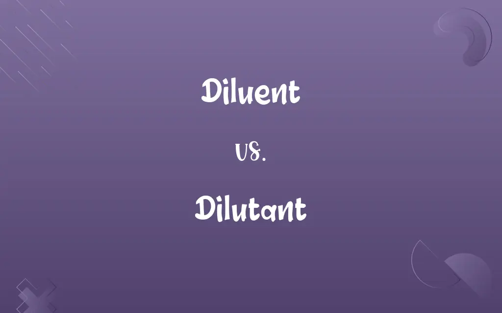 Dilutant vs. Diluent