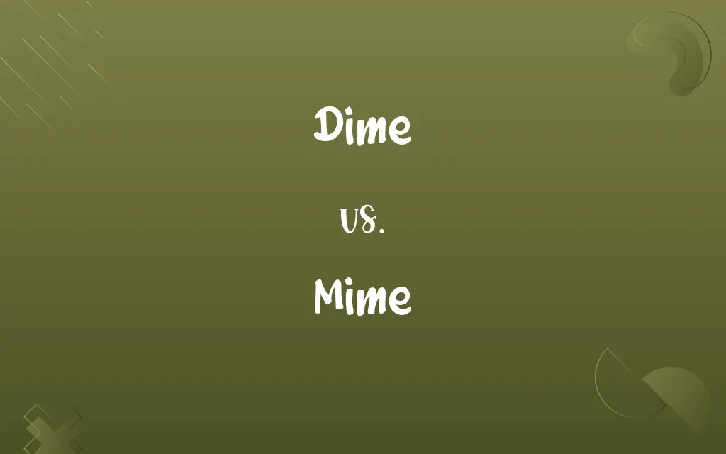 Dime vs. Mime