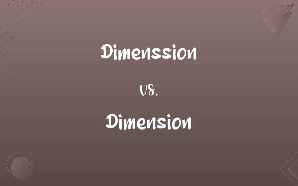 Dimenssion vs. Dimension