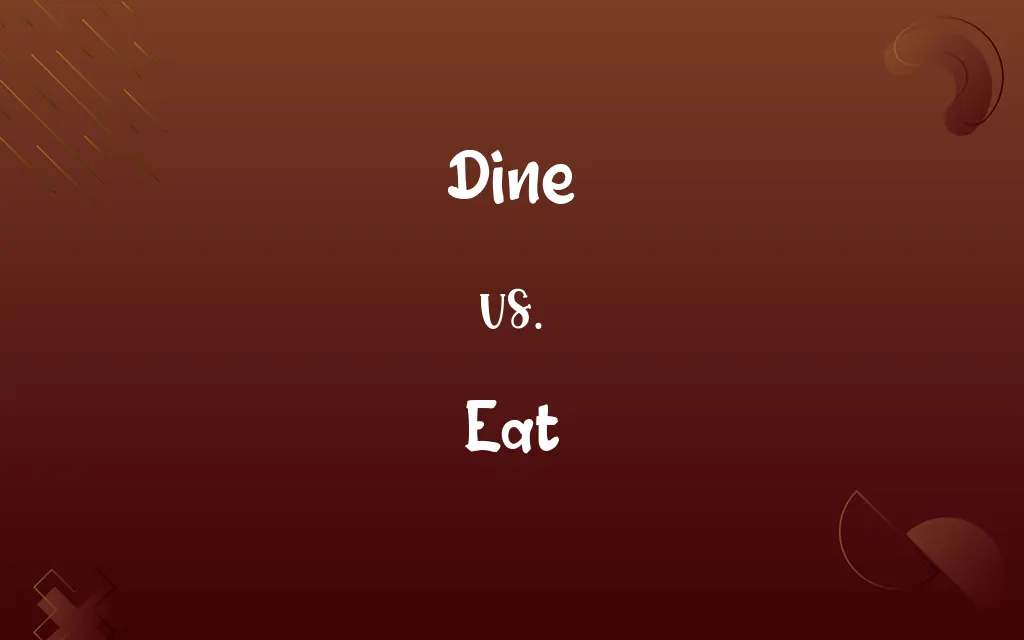 Dine vs. Eat