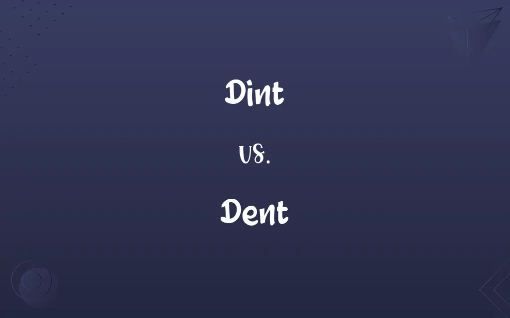 Dint vs. Dent