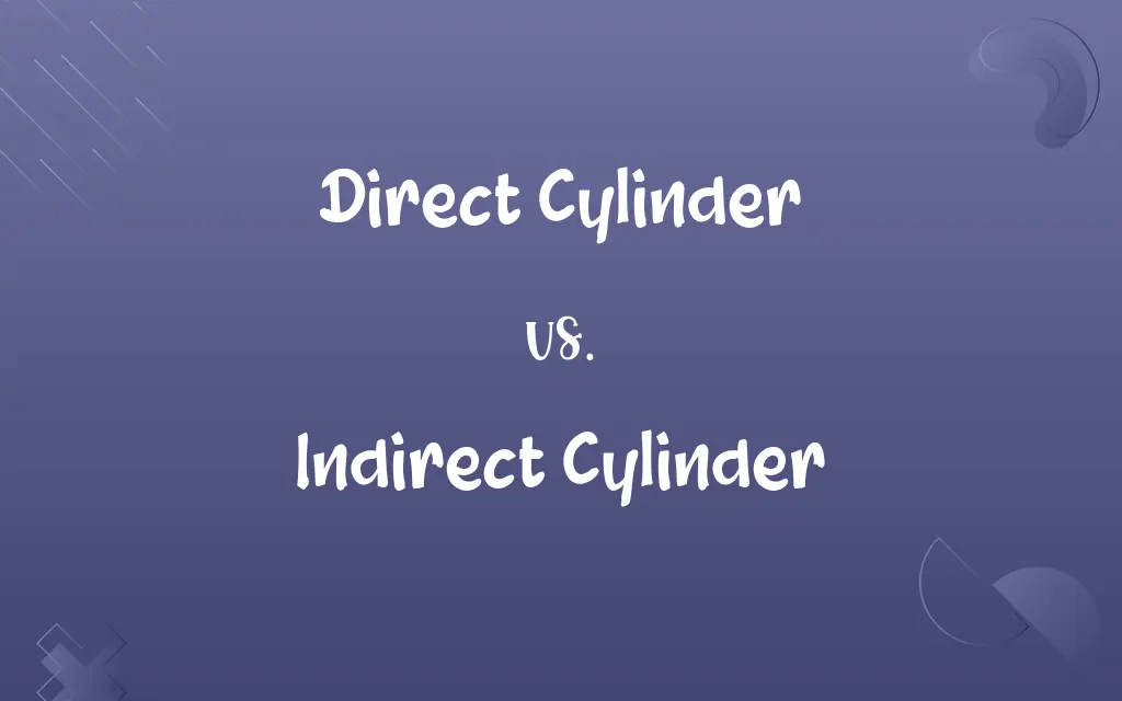 Direct Cylinder vs. Indirect Cylinder
