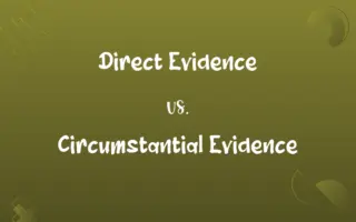 Direct Evidence vs. Circumstantial Evidence