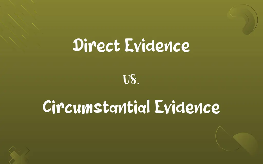 Direct Evidence vs. Circumstantial Evidence