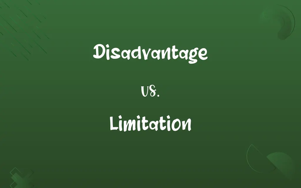 Disadvantage vs. Limitation