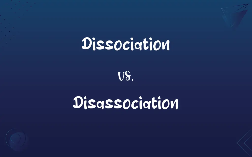 Dissociation vs. Disassociation