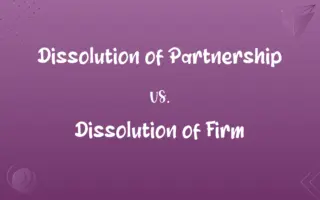 Dissolution of Partnership vs. Dissolution of Firm
