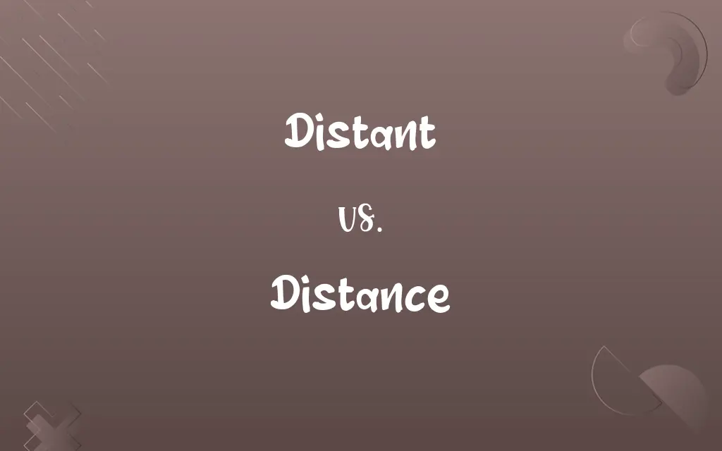 Distant vs. Distance