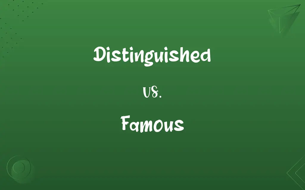 Distinguished vs. Famous
