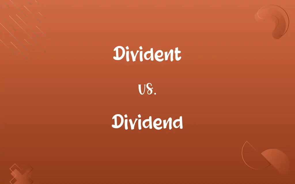 Divident vs. Dividend