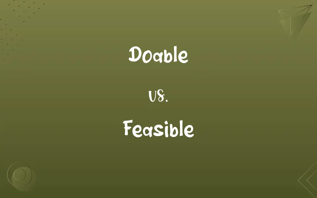 Doable vs. Feasible