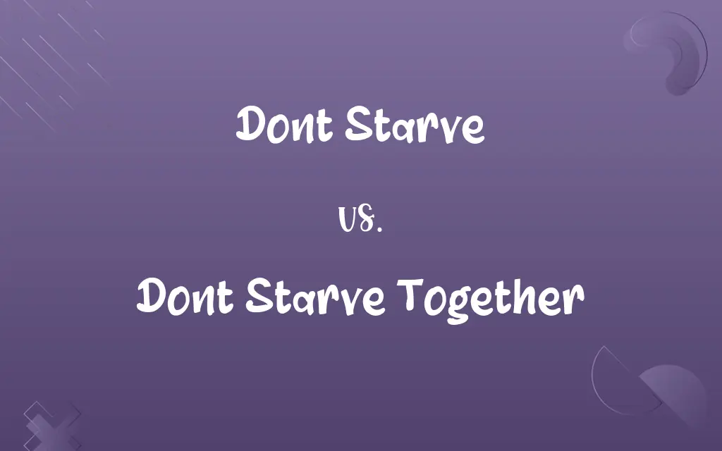 Dont Starve vs. Dont Starve Together
