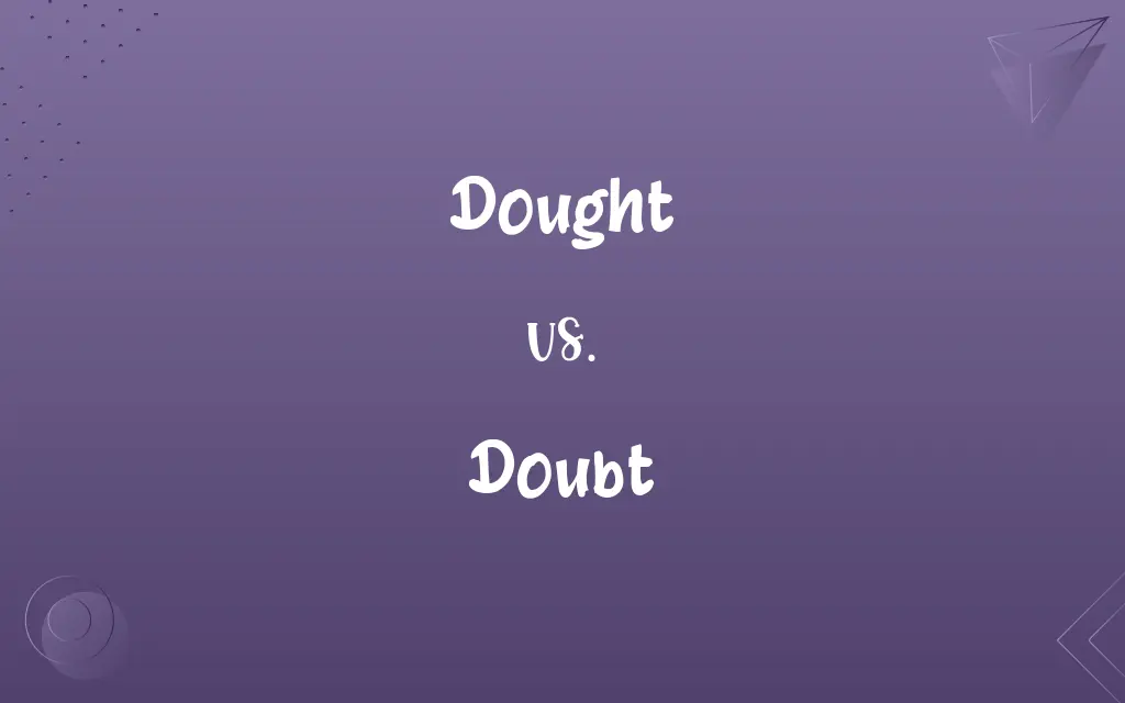 Dought vs. Doubt