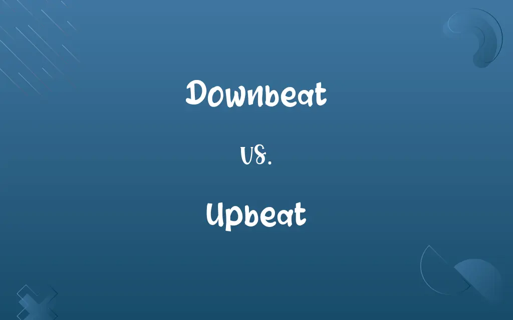 Downbeat vs. Upbeat