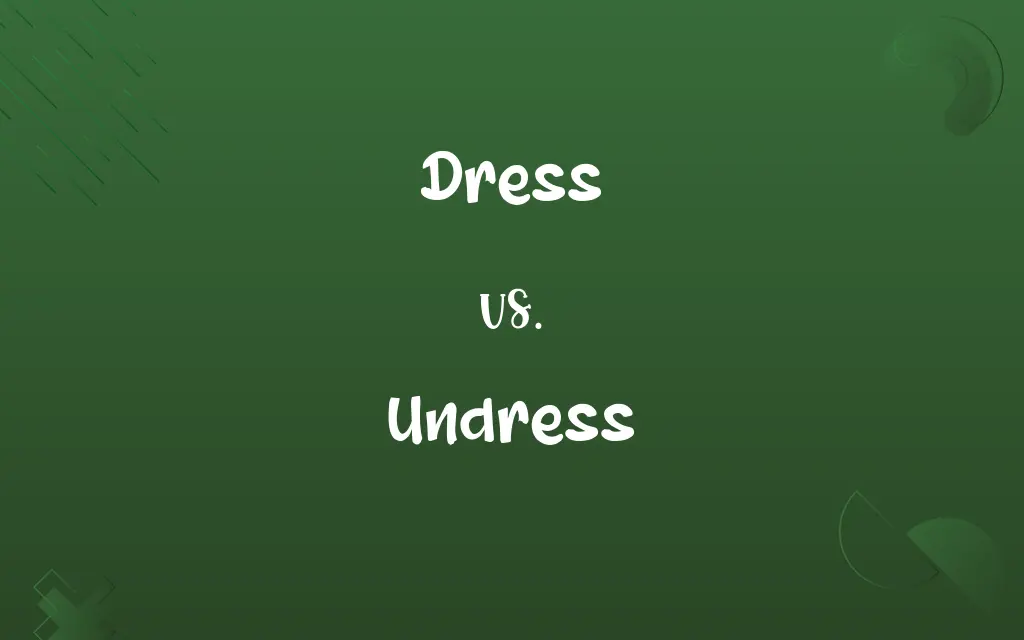 Dress vs. Undress