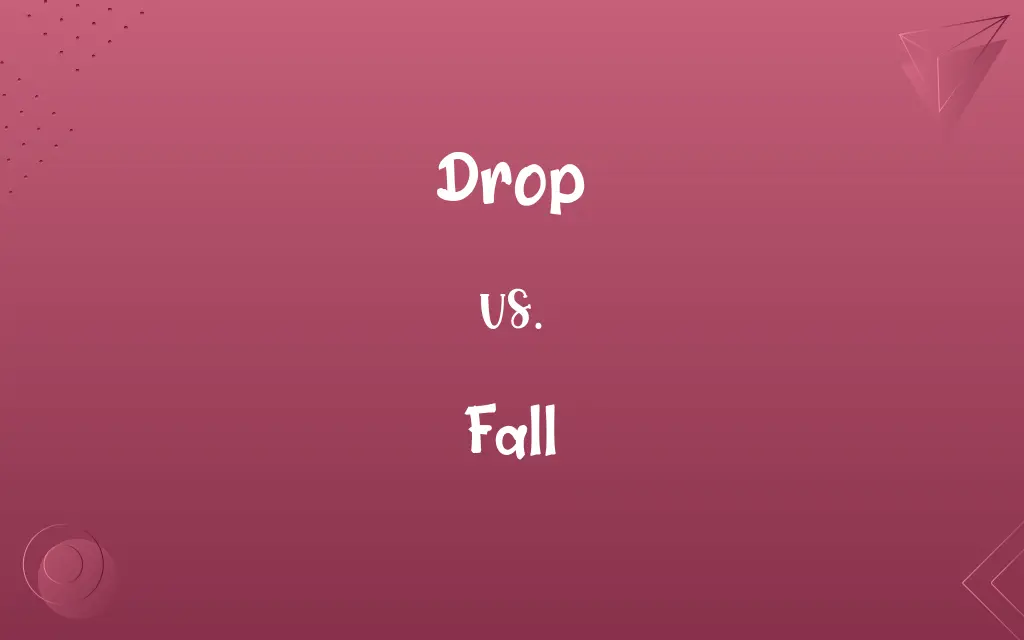 Drop vs. Fall