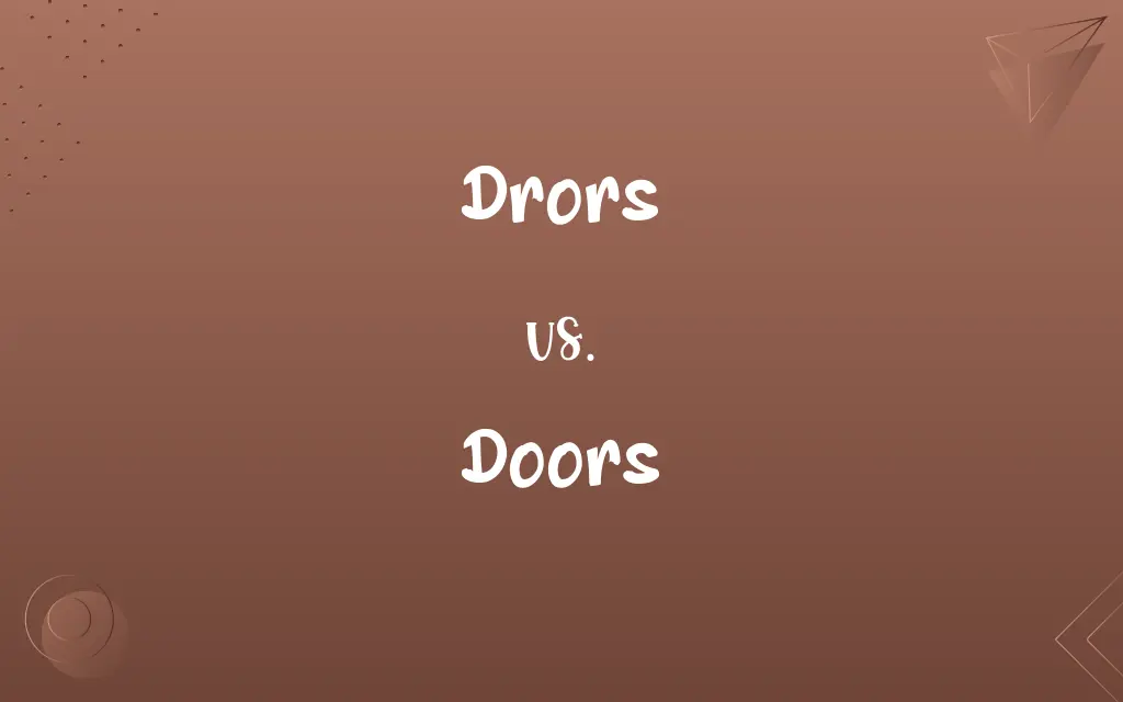 Drors vs. Doors