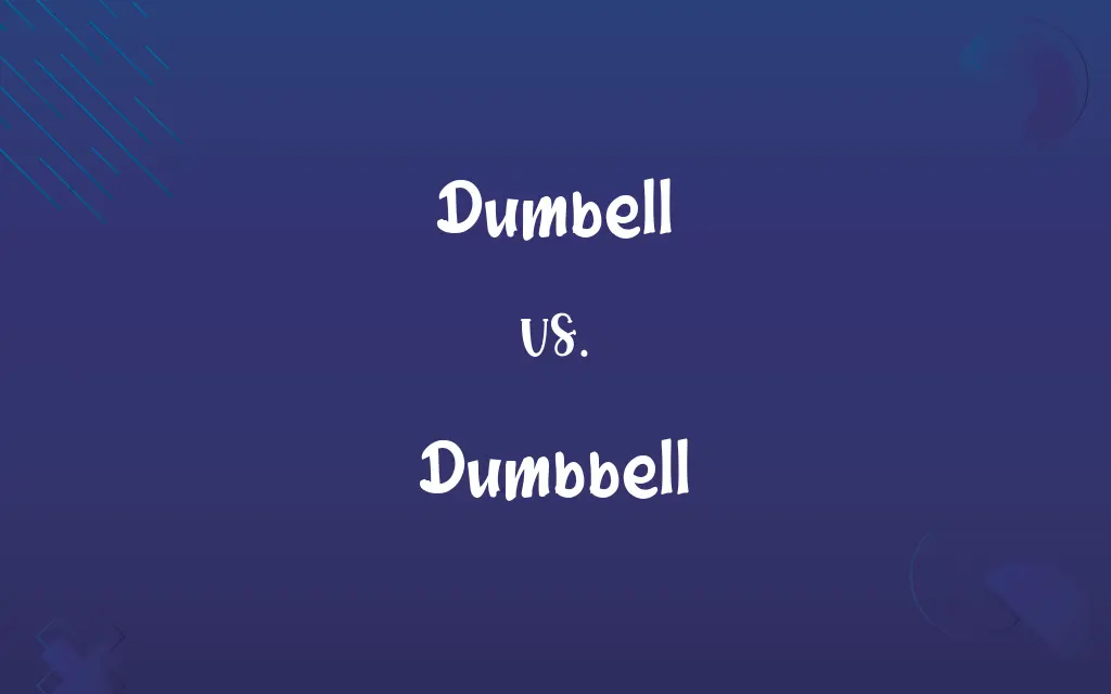 Dumbell vs. Dumbbell