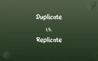 Duplicate vs. Replicate