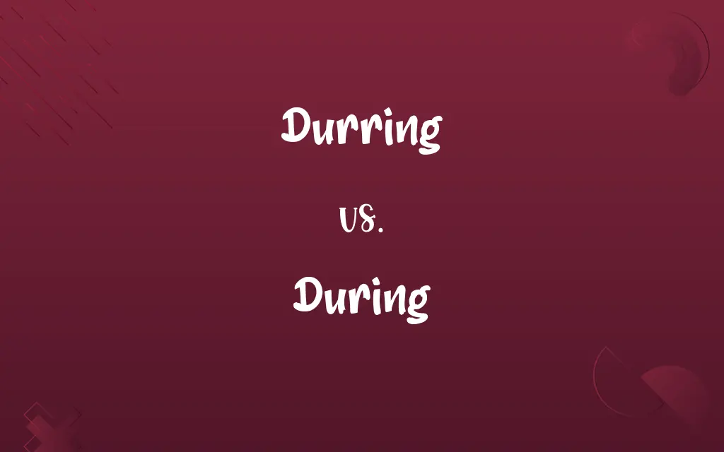 Durring vs. During