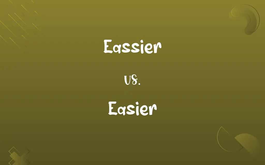 Eassier vs. Easier