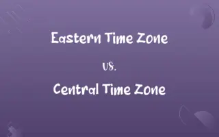 Eastern Time Zone vs. Central Time Zone