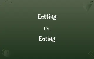 Eatting vs. Eating