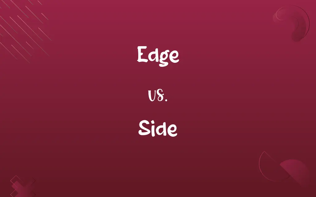 Edge vs. Side