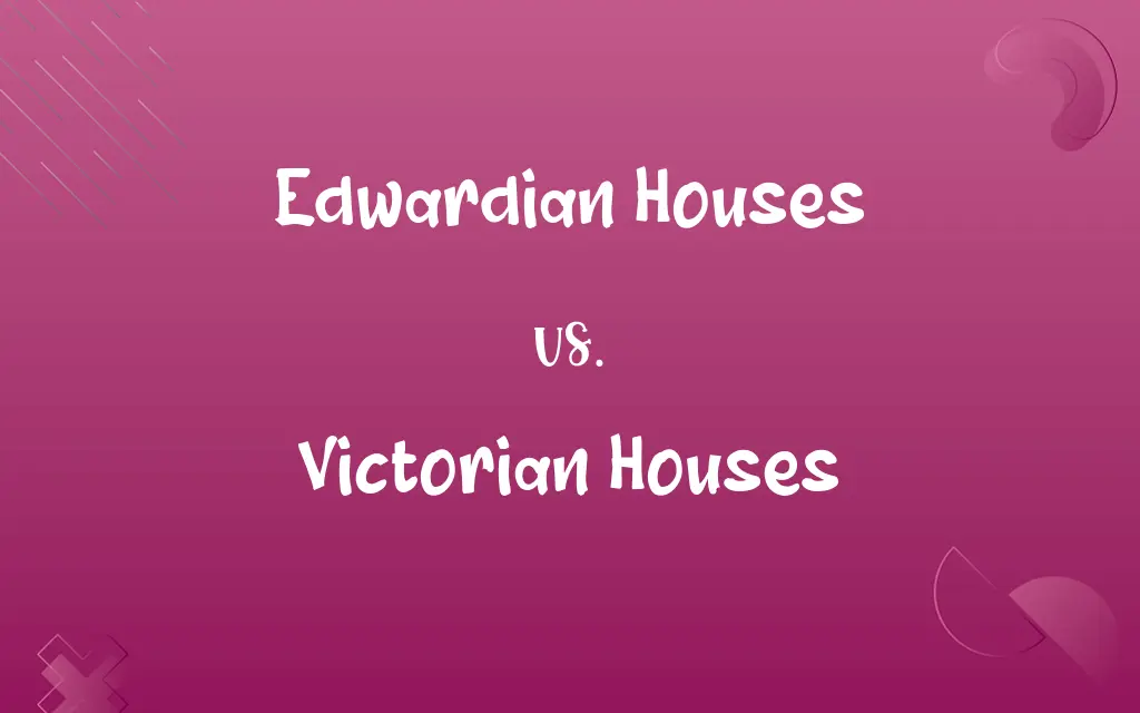 Edwardian Houses vs. Victorian Houses