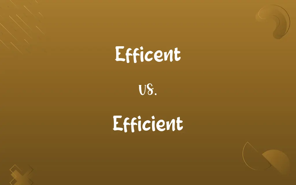 Efficent vs. Efficient