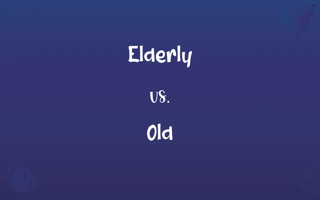 Elderly vs. Old