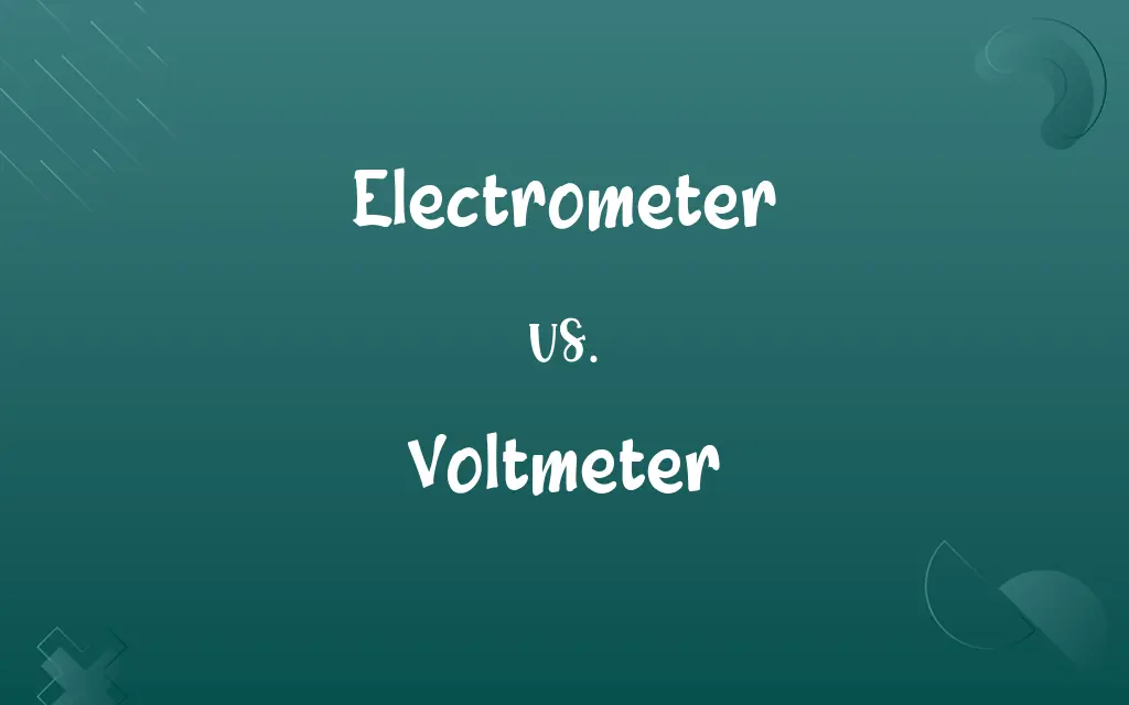 Electrometer vs. Voltmeter