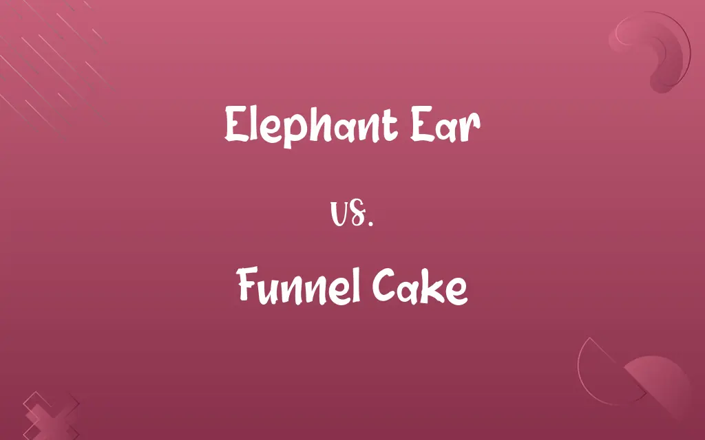 Elephant Ear vs. Funnel Cake