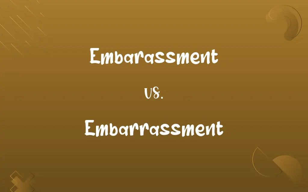 Embarassment vs. Embarrassment