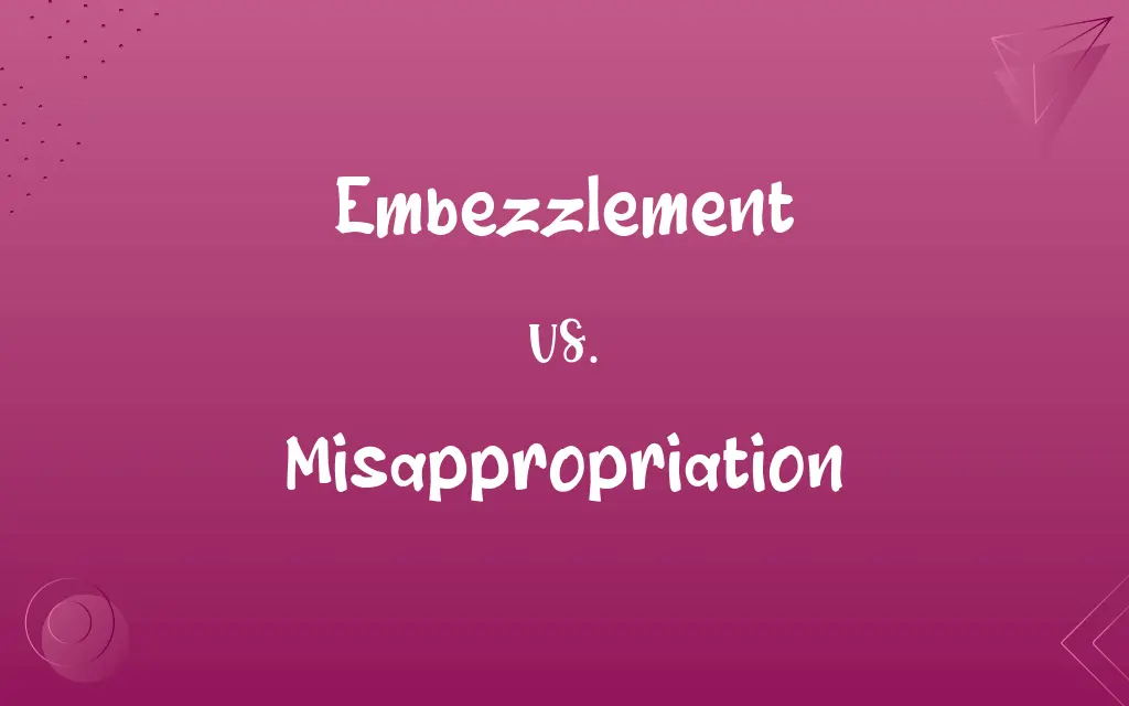 Embezzlement vs. Misappropriation