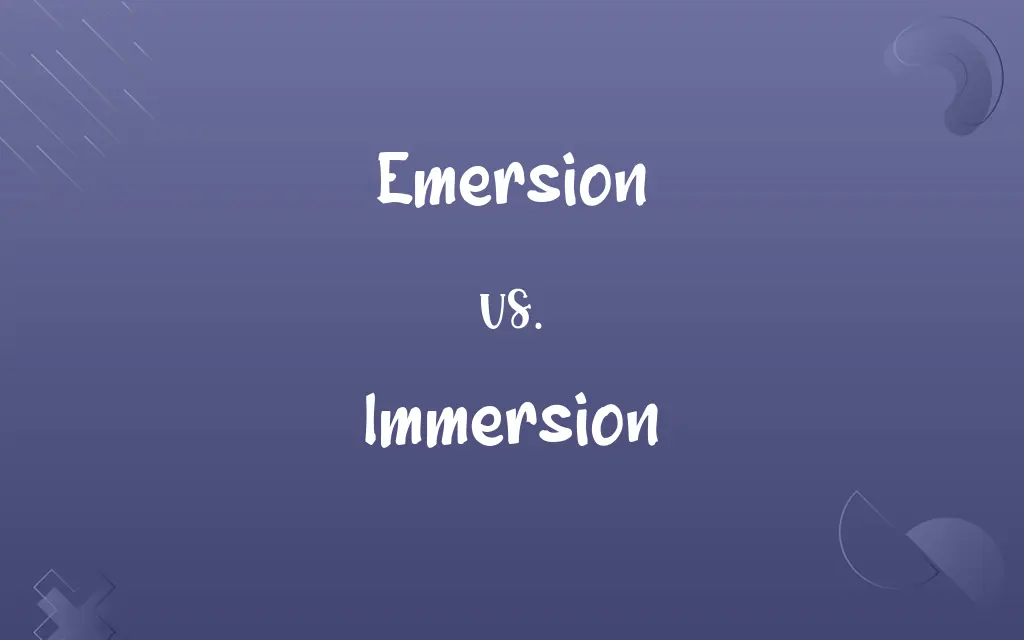 Emersion vs. Immersion