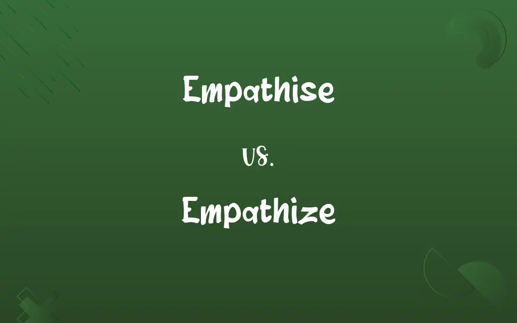 Empathise vs. Empathize
