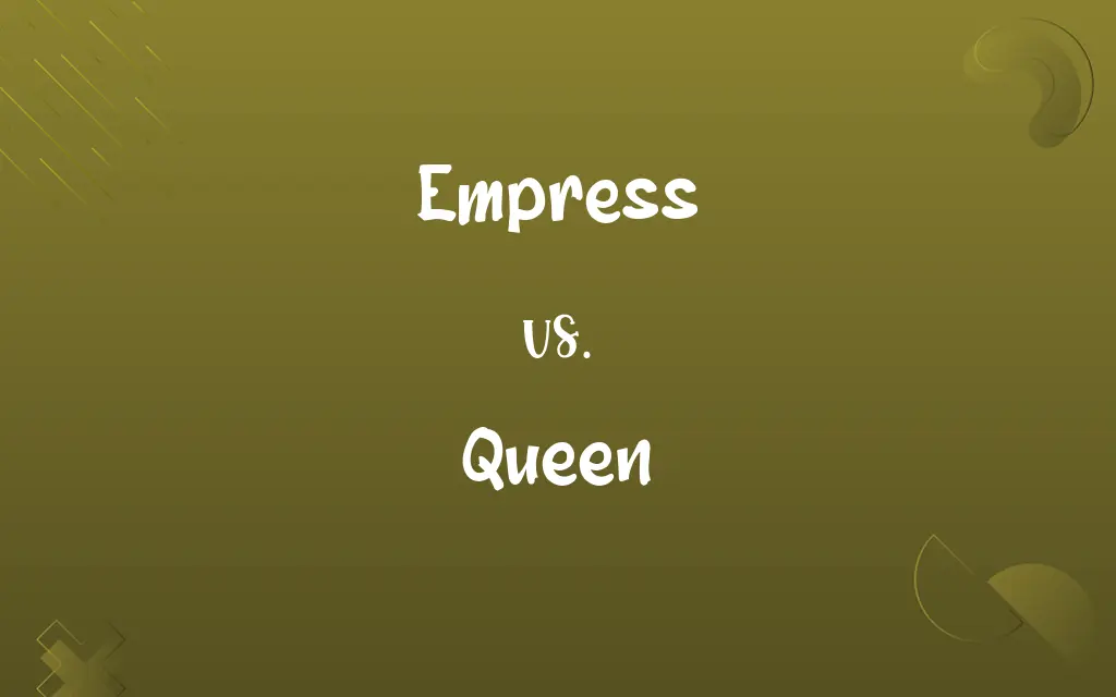 Empress vs. Queen