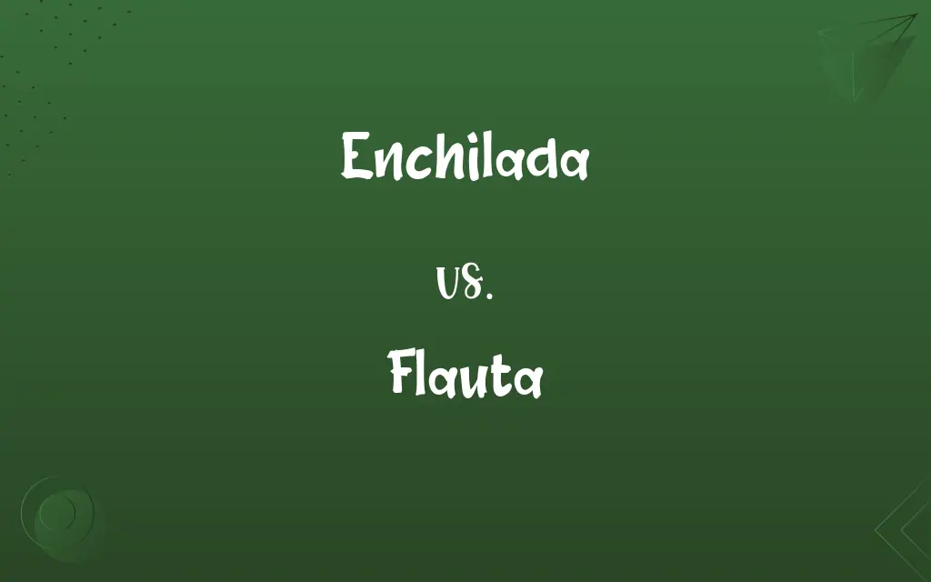 Enchilada vs. Flauta