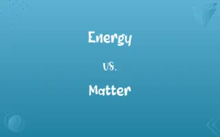 Energy vs. Matter