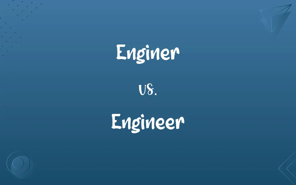 Enginer vs. Engineer
